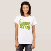 Gimme A Break T-shirt (Voorkant volledig)