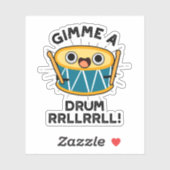 Gimme A Drum RRLLRLL Funny Drummer Pun Sticker (Vel)