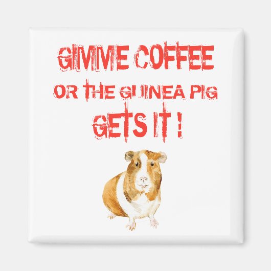 Gimme Coffee! Magneet (Voorkant)