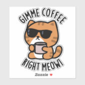 Gimme Coffee Right Meow Funny Cat Pun Sticker (Vel)