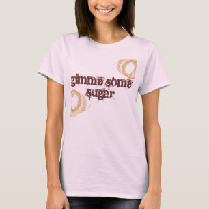 Gimme some Sugar Cup-Stain T-shirt