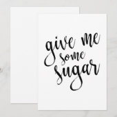 Gimme Some Sugar Zwarte Script 5x7 Trouw Teken (Voorkant / Achterkant)
