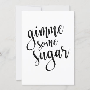 Gimme Some Sugar Zwarte Script 5x7 Trouwbord