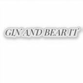 Gin and Bear It Funny Typography Sticker (Devant)