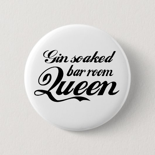 Gin Soked Bar Room Queen Button Badge (Voorkant)
