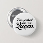 Gin Soked Bar Room Queen Button Badge (Voorkant /achterkant)