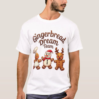 Gingerbread Dream Team T-shirt
