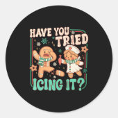 Gingerbread Have You Tried Icing It Funny Christma Ronde Sticker (Voorkant)