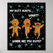 Gingerbread Man Cookie My Butt Hurts Funny Christm Poster (Voorkant)