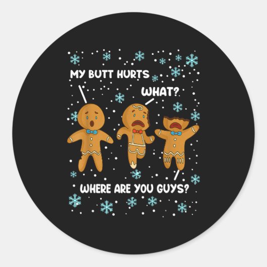 Gingerbread Man Cookie My Butt Hurts Funny Christm Ronde Sticker (Voorkant)