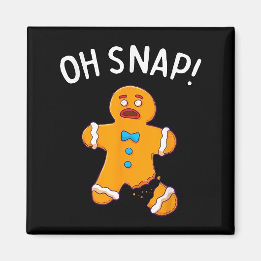 Gingerbread Man Oh Snap Christmas Funny Cookie Bak Magneet (Voorkant)