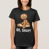 Gingerbread Man Oh Snap Christmas Funny Cookie Bak T-shirt (Voorkant)