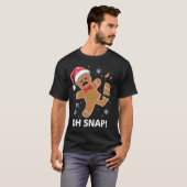 Gingerbread Man Oh Snap Christmas Funny Cookie T-shirt (Voorkant volledig)