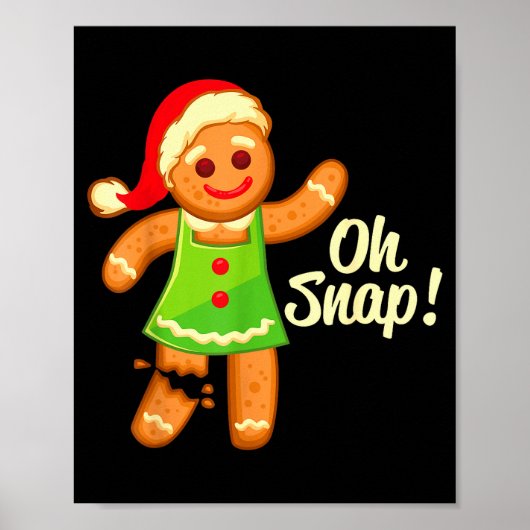 Gingerbread Shirt Oh Snap _ Christmas Ginger Cooki Poster (Voorkant)