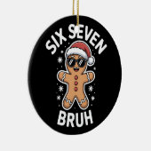Gingerbread Six Seven Bruh Grappig 6 7 Kerstmis 67 Keramisch Ornament (Rechts)