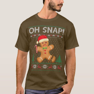 Gingerbrood Man Cookie Ugly Sweater Oh Snap Christ T-shirt