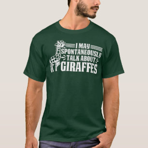 Giraffe Ik kan spontaan praten over Giraffes T-shirt