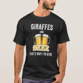 Giraffes en bier daarom ben ik hier t-shirt (Voorkant)
