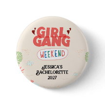 GIRL GANG WEEKEND BUTTON (Personalized)
