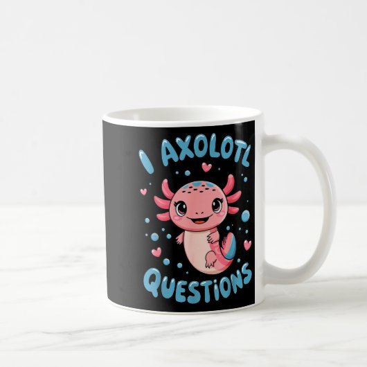 Girl I Axolotl Questions Funny Cute Graphic Tees Koffiemok (Rechts)