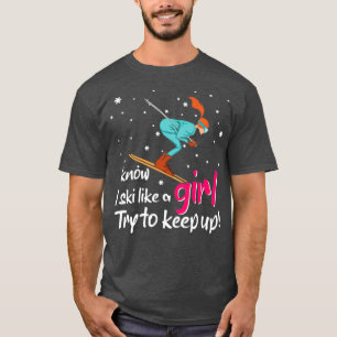 Girl Skiing Apres Ski Gezegde Funny Ski Sport T-shirt