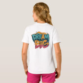 Girls' Dream Big Basic T-shirt (Achterkant volledig)