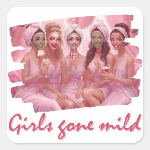 Girls Gone Mild – Spa Dag Bruidsmeisjes Bacheloret Vierkante Sticker