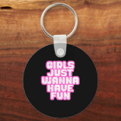 Girls Just W Have Fun  Sleutelhanger (Voorkant)