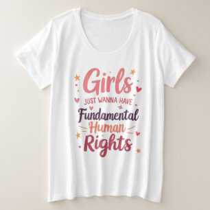 Girls Just Wanna Have Fundamental Human Rights Grote Maat T-shirt