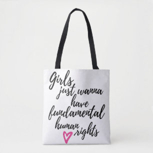 Girls Just Wanna Have Fundamental Human Rights Tote Bag