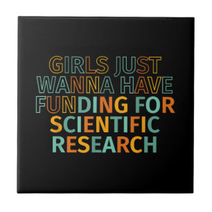 Girls Just Wanna Have Funding For Scientific Resea Tegeltje