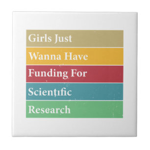 Girls Just Wanna Have Funding For Scientific Resea Tegeltje