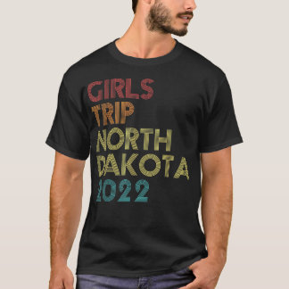 Girls Trip 2022 North Dakota Vacation Matching Vin T-shirt