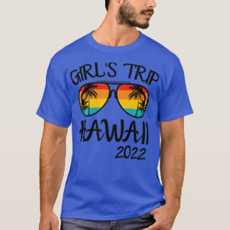 Girls Trip Hawaii 2022 Sunbril Summer Vacation T-shirt
