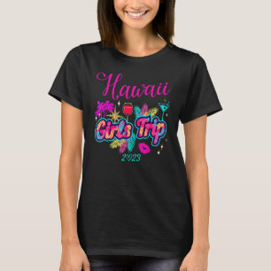 Girls Trip Hawaii 2023 Vacation Women Weekend Birt T-shirt