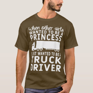 Girls Wanted To Be A Princess I Wanted To Be A Tru T-shirt