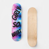 GIRLy dus wat Skateboard (Voorkant)