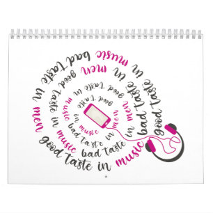 Girly quote Goede smaak in muziek slechte smaak in Kalender