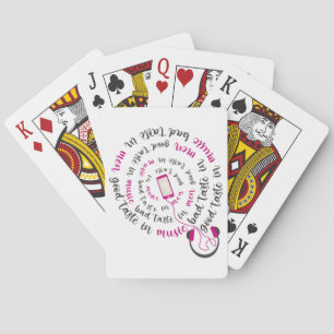 Girly quote Goede smaak in muziek slechte smaak in Pokerkaarten