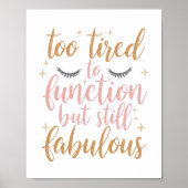 Girly "Too Tired To Function" Saying Poster (Voorkant)