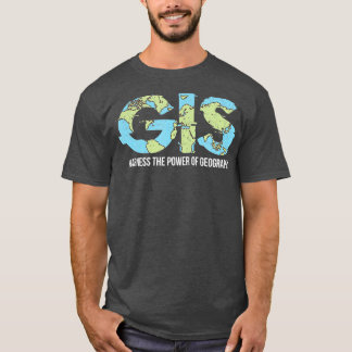 GIS maakt gebruik van de kracht van de geografie T-shirt