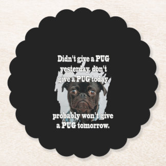 Gisteren geen PUG gegeven Geef vandaag geen PUG Kartonnen Onderzetters
