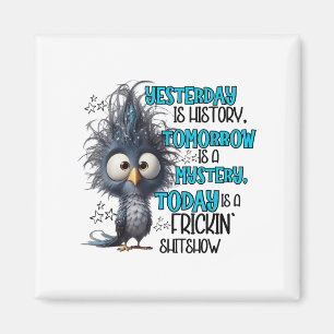 Gisteren is een geschiedenis morgen is een mysteri magneet