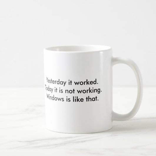 Gisteren werkte het.Vandaag werkt het niet.Win.. Koffiemok (Rechts)