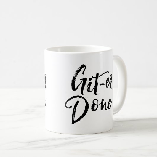Git Er Done Inspirerend Motivatie Mok (Voorkant rechts)
