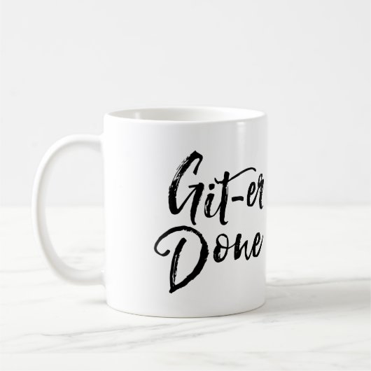Git Er Done Inspirerend Motivatie Mok (Links)