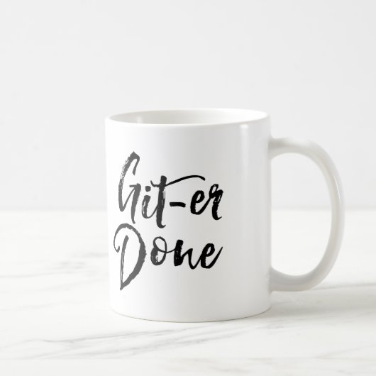 Git Er Done Inspirerend Motivatie Mok (Rechts)