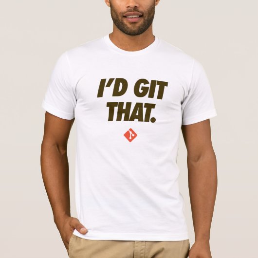 Git T-Shirt, dat zou ik wel doen. T-shirt (Voorkant)