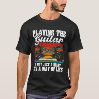Gitaar spelen is niet alleen een hobby het is een t-shirt