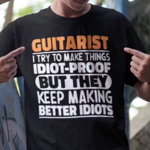 Gitarist Ik Probeer Dingen Grappig Te Maken Uitspr T-shirt